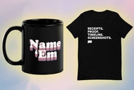 A coffee mug that reads, "Name Em" and a Tee shirt that reads, "Reciepts, Proof, Timeline, Screenshots"