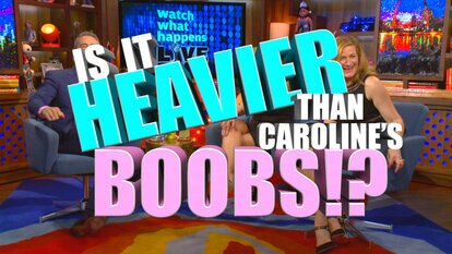Is it Heavier than Caroline’s Boobs?
