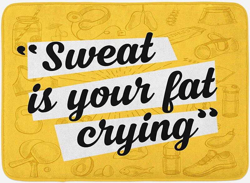 Ambesonne Fitness Bath Mat Sweat if Fat Crying