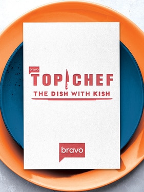 Top Chef: The Dish With Kish