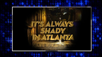 ‘It’s Always Shady in Atlanta’